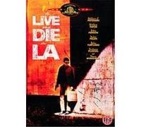 To Live And Die In La