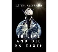 To Live and Die on Earth: 10th Anniversary Edition of Reentry