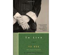 [[To Live]] [By: Hua Yu] [August, 2013]