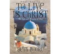 To Live Is Christ Beth Moore (Auteur)