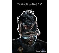 To Live Is Killing Me: The Inner Ramblings Of An Untamed Mind