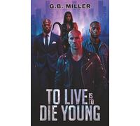 To Live Is To Die Young