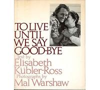 To Live Until We Say Good-Bye