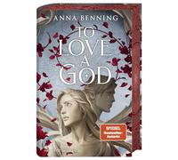 A. Benning – To Love a God – Tome 2 de la saga Götterlicht – Romantasy dès 16 ans – Fischer Verlag