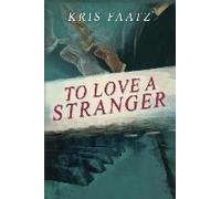 To Love A Stranger