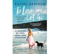 To Love and Let Go by Rachel Brathen Rachel Brathen (Auteur)