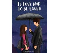 To love and to be loved: How I lost, loved, and learned to live again.