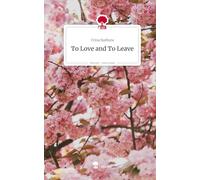 To Love and To Leave. Life is a Story - story.one