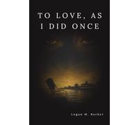 To Love, As I Did Once
