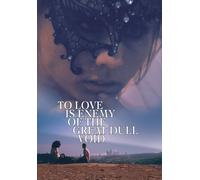 To Love Is Enemy Of The Great Dull Void [Dvd]