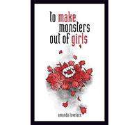 to make monsters out of girls - [Version Originale] Inconnu (Auteur)
