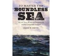 To Master the Boundless Sea by Jason W. Smith Jason W. Smith (Auteur)