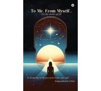 To Me, From Myself... : On The Shades Of Life Paperback Book By Dr Kalyanlakshmi Chitta