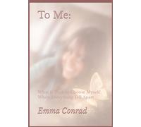 To Me: The Year I Chose Myself: What It Took to Choose Myself When Everything Fell Apart