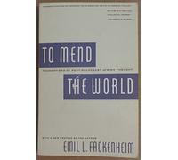 To Mend the World: Foundations of Post-Holocaust Jewish Thought