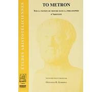 To metron: Sur la notion de mesure dans la philosophie d'Aristote