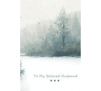 To My Beloved Husband: A Little Book of Love, Warm Words & Everyday Smiles: A Romantic Fill-In Journal to Express Love, Gratitude & Memories for My Husband