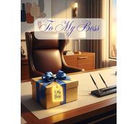 To My Boss: The Positive Edition of Gratitude Coloring Messages for Amazing Leaders