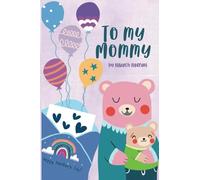 To My Mommy Happy Mother's Day!: Mother's Day Gift - A sweet letter of love from child to mom