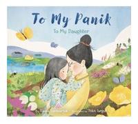 To My Panik To My Daughter by Nadia Sammurtok Nadia Sammurtok (Auteur)