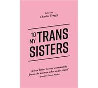 To My Trans Sisters
