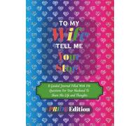 To My Wife Tell Me Your Story Pride Edition: An LGBTQ+ Guided Journal For with 116 Questions For Your Wife To Share Her Life & Thoughts | 7 x 10 Inch ... Valentines Day, Anniversary & Christmas