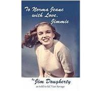 To Norma Jeane With Love, Jimmie Jim Dougherty, L. C. Van Savage (Auteur)
