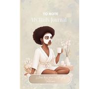 TO NOTE MY DAILY JOURNAL: Where days grow and thoughts find home