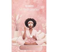 TO NOTE MY DAILY JOURNAL: Where days grow and thoughts find home