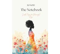 TO NOTE - THE NOTEBOOK: Simple pages for meaningful days