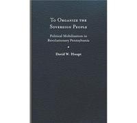 To Organize the Sovereign People by David W. Houpt David W. Houpt (Auteur)