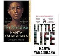To Paradise [Hardcover] & A Little Life By Hanya Yanagihara 2 Books Collection Set