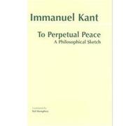 To Perpetual Peace Immanuel Kant, Ted Humphrey (Auteur)