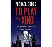 To Play the King by Michael Dobbs Paperback Book Dobbs, Michael (Auteur)
