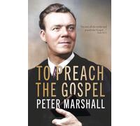 To Preach The Gospel: The Zimmerman Lectures on Effective Preaching