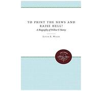 To Print The News And Raise Hell!