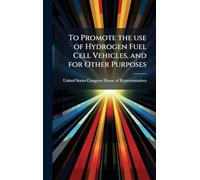 To Promote the use of Hydrogen Fuel Cell Vehicles, and for Other Purposes