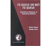 To Queue or Not to Queue, International Series in Operations Research & Management Science, 59 Moshe Haviv, Refael Hassin (Auteur)
