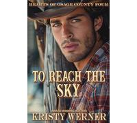 To Reach the Sky Hearts of Osage County, #4 - Kristy Werner - Kristy Werner - ebook (ePub) - Livre