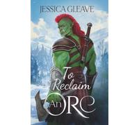 To Reclaim an Orc: A Second Chance Orc Romance