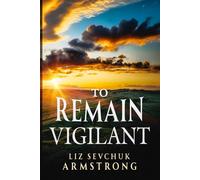 To Remain Vigilant