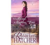 To Reveal a Reckless Love: A Christian Western Romance