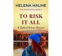 To Risk It All A Lapland Romance - Helena Halme - Newhurst Press - ebook (ePub) - Livre