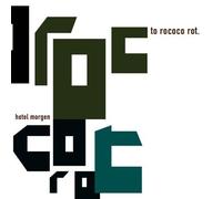 To Rococo Rot - Hotel Morgen