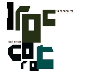 To Rococo Rot - Hotel Morgen