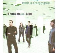 To Rococo Rot & I-Sound - Music is a Hungry Ghost [Import]