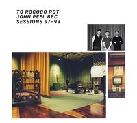 To Rococo Rot - To Rococo Rot: John Peel Bbc Sessions 97-99