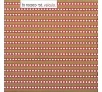 To Rococo Rot - Veiculo