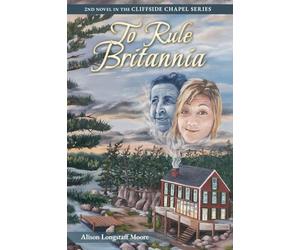To Rule Britannia: Second Book in the Cliffside Chapel Series