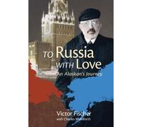 To Russia With Love: An Alaskan's Journey